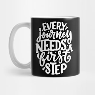 Every Journey Needs a First Step Mug